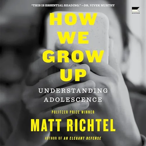 How We Grow Up By Matt Richtel